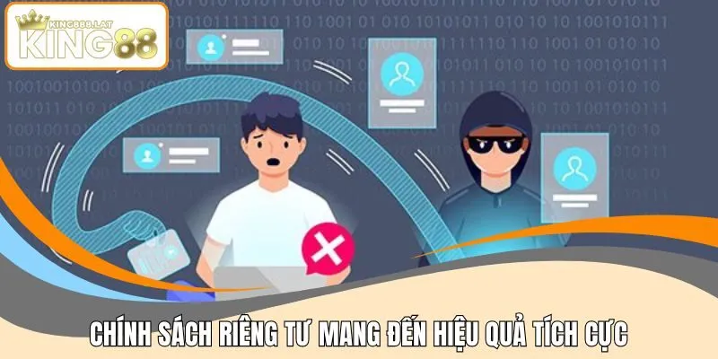 Chính sách riêng tư mang đến hiệu quả tích cực